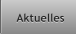Aktuelles Aktuelles