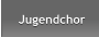 Jugendchor Jugendchor